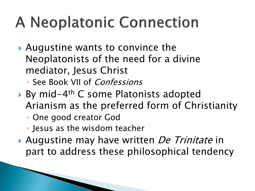 augustine wants to convince the neoplatonists