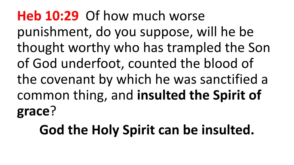heb 10 29 of how much worse punishment