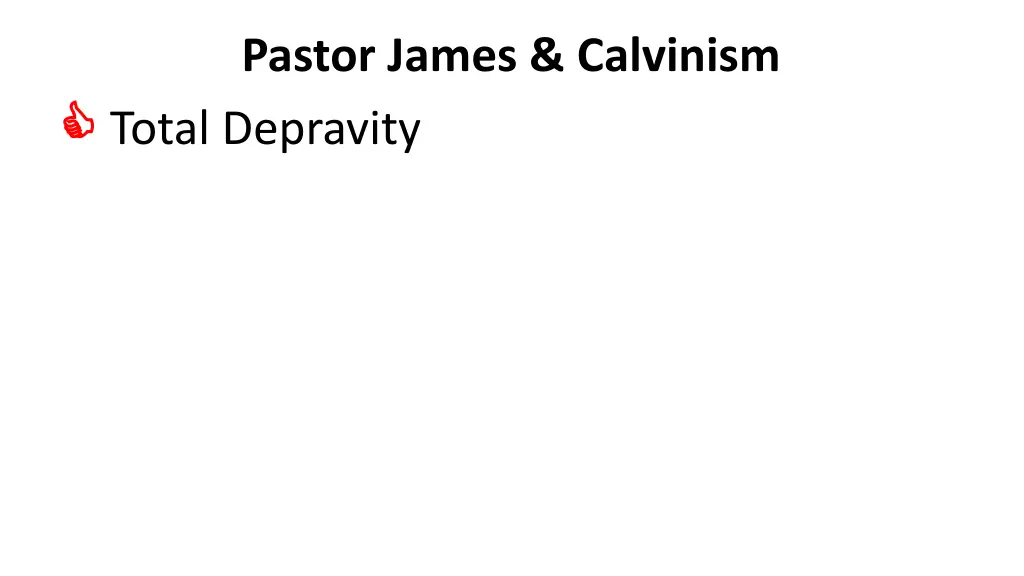 pastor james calvinism total depravity