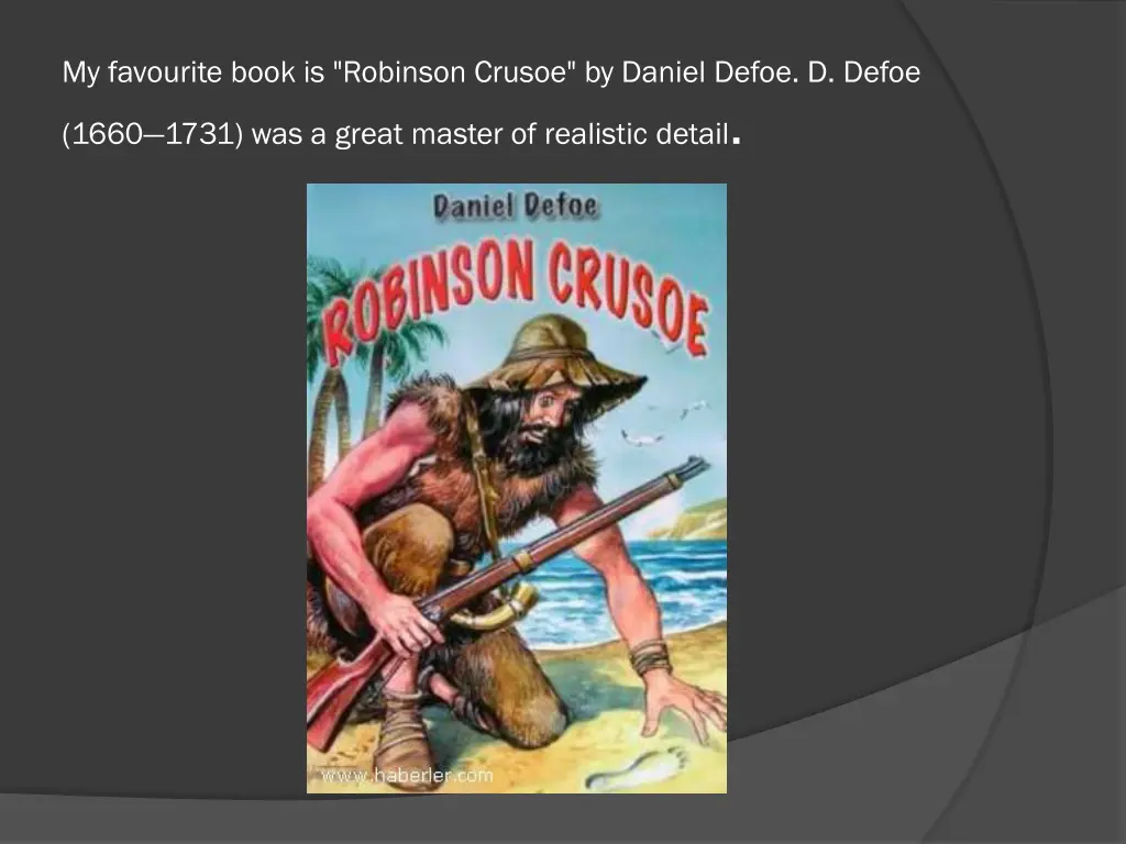 my favourite book is robinson crusoe by daniel