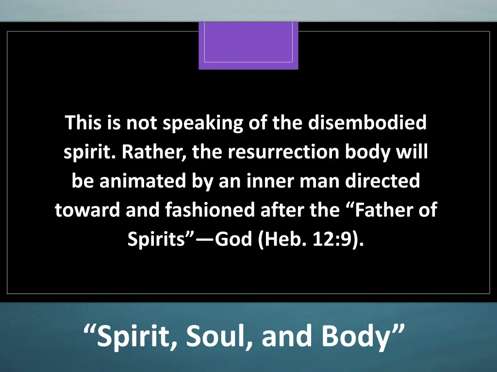 this is not speaking of the disembodied spirit