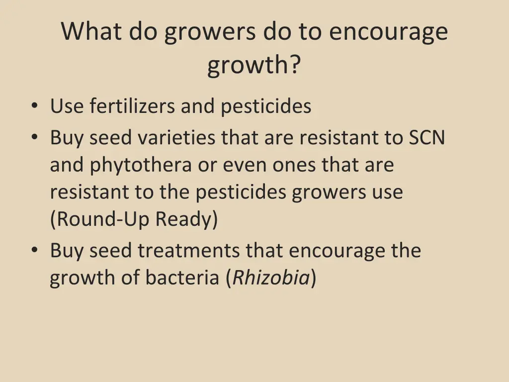 what do growers do to encourage growth