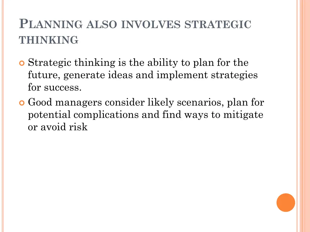 p lanning also involves strategic thinking