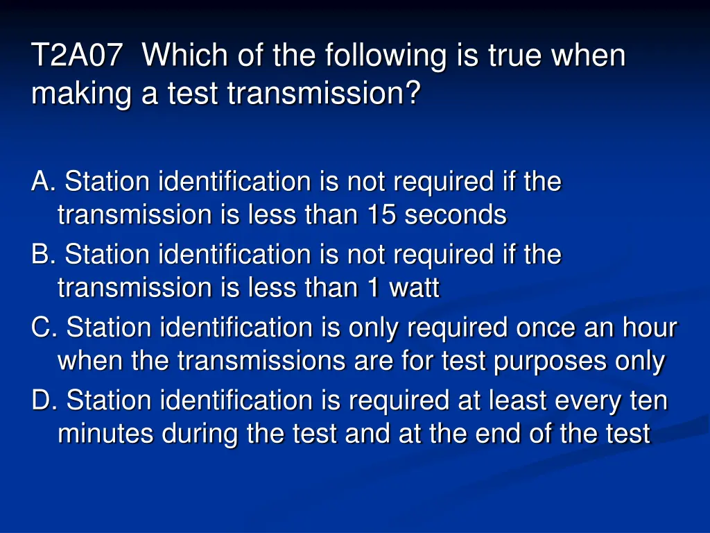 t2a07 which of the following is true when making