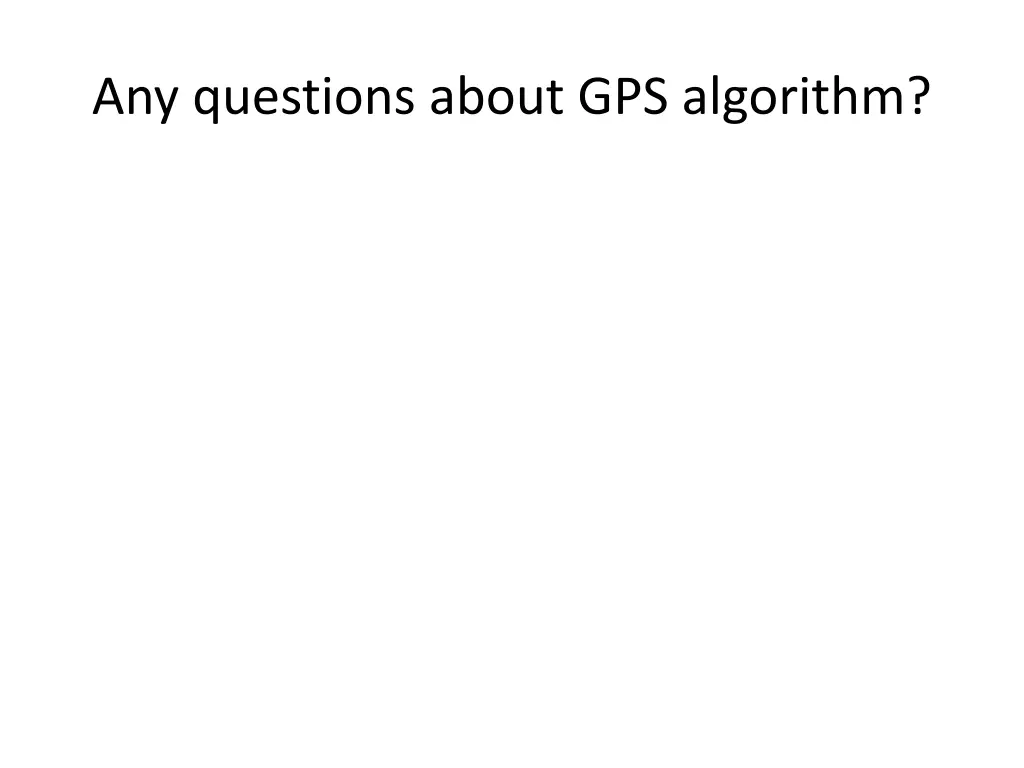 any questions about gps algorithm
