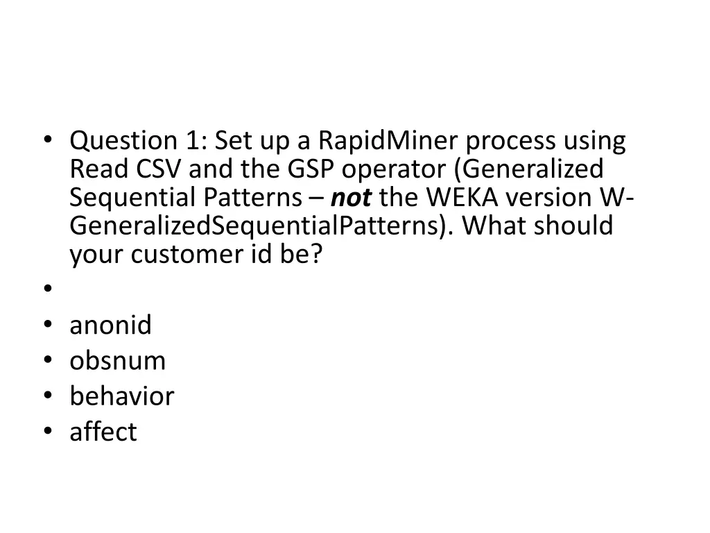 question 1 set up a rapidminer process using read