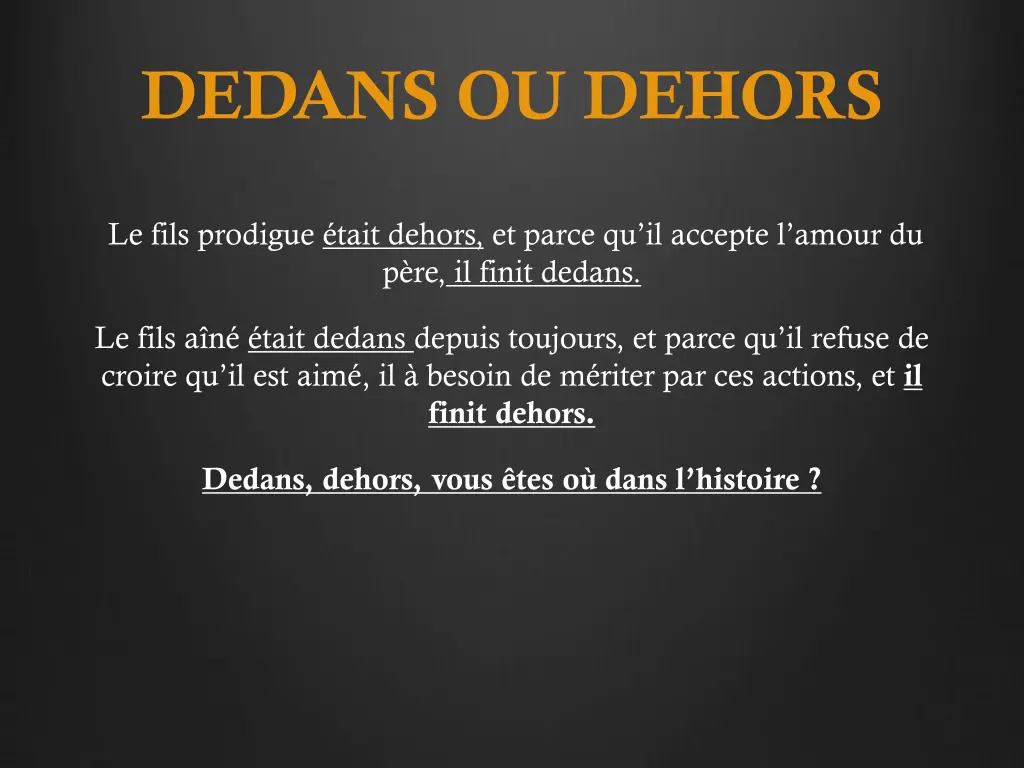 dedans ou dehors