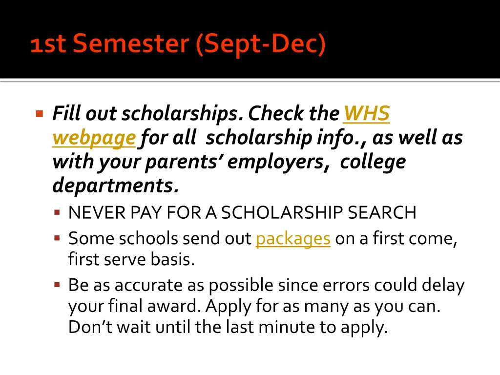 fill out scholarships check the whs webpagefor