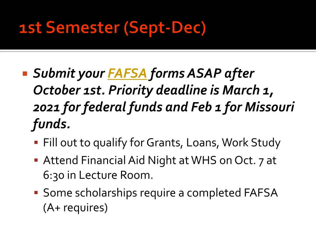 submit your fafsaforms asap after october