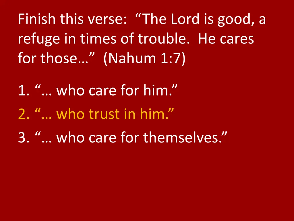 finish this verse the lord is good a refuge 1