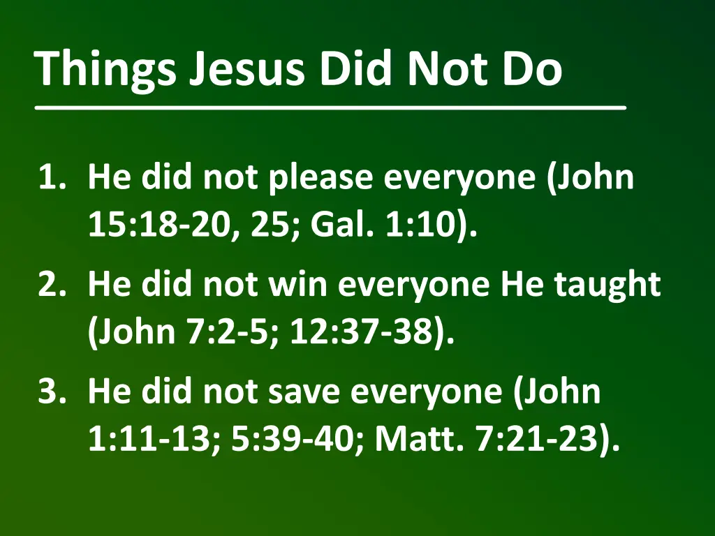 things jesus did not do