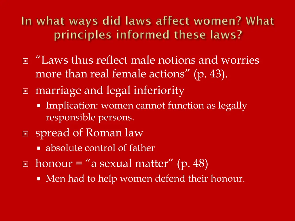 laws thus reflect male notions and worries more