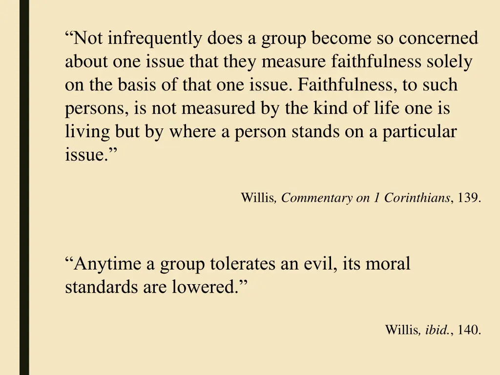 not infrequently does a group become so concerned