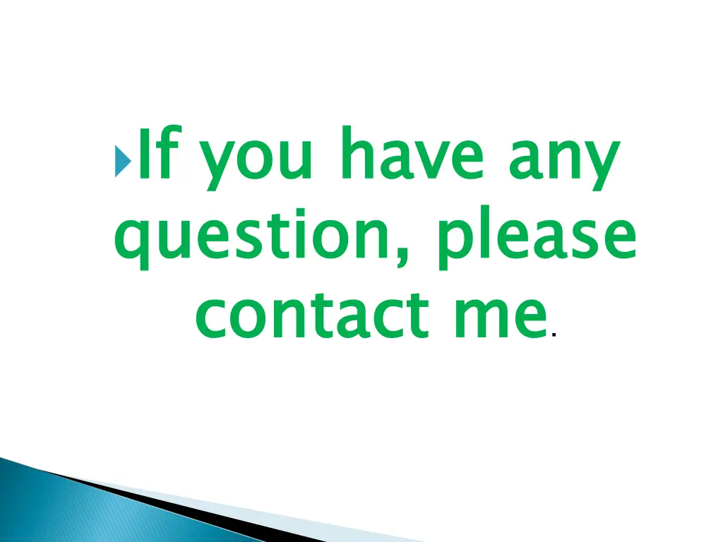 if you have any question please contact me