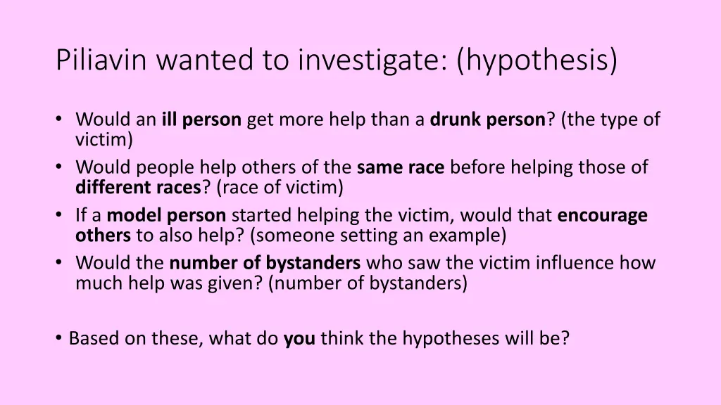 piliavin wanted to investigate hypothesis