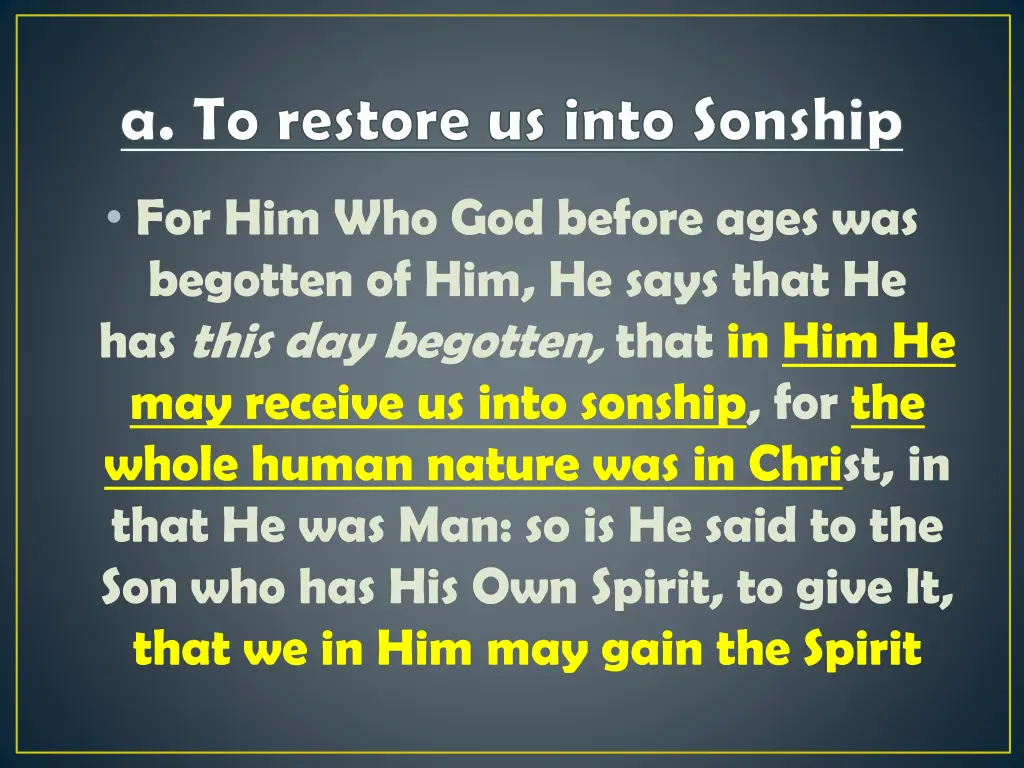 a to restore us into sonship