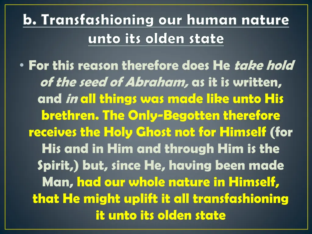 b transfashioning our human nature unto its olden