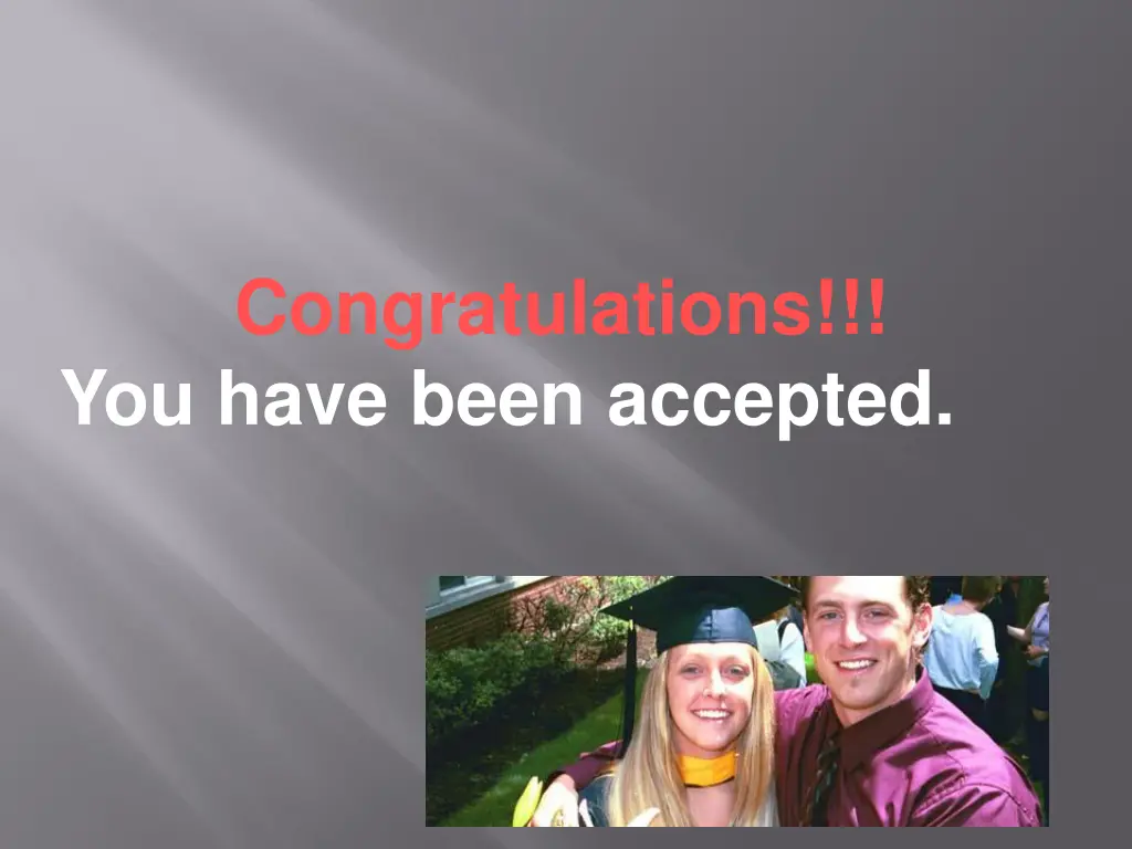 congratulations you have been accepted