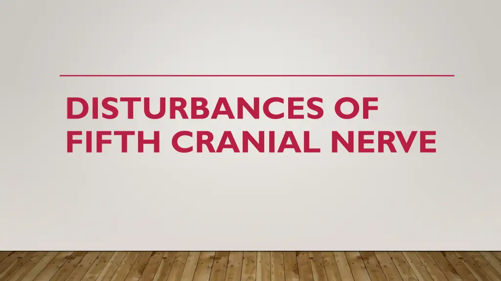 disturbances of fifth cranial nerve