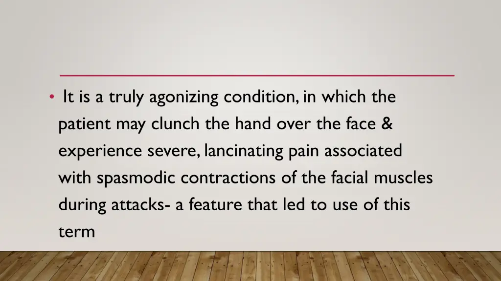 it is a truly agonizing condition in which