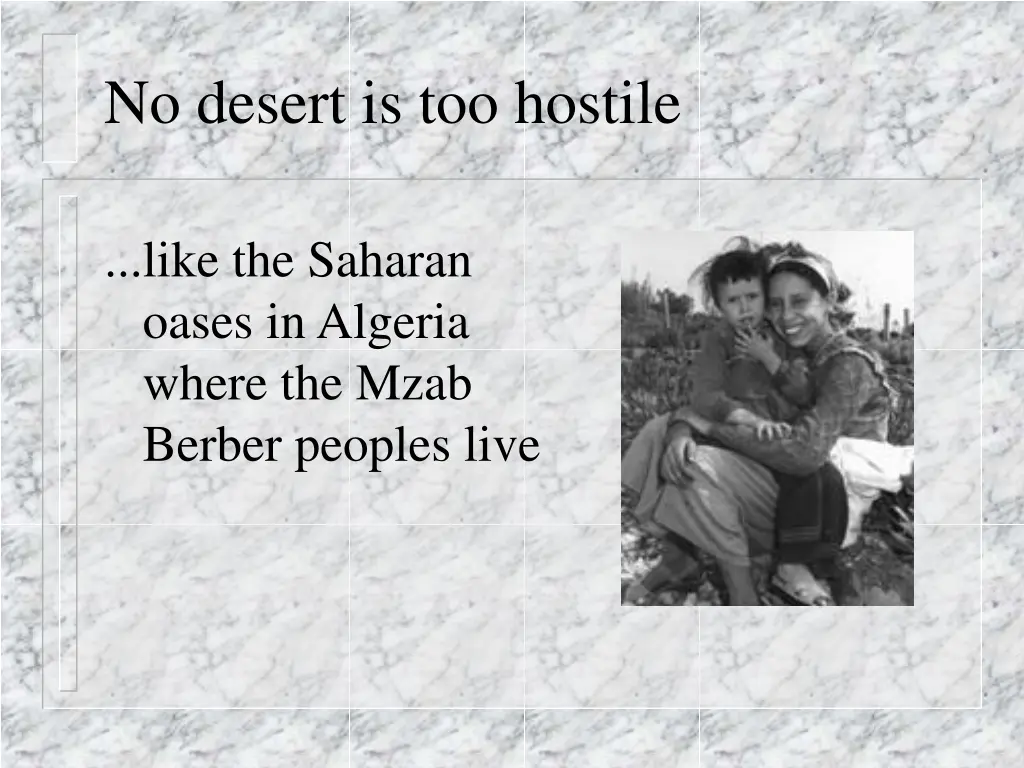 no desert is too hostile