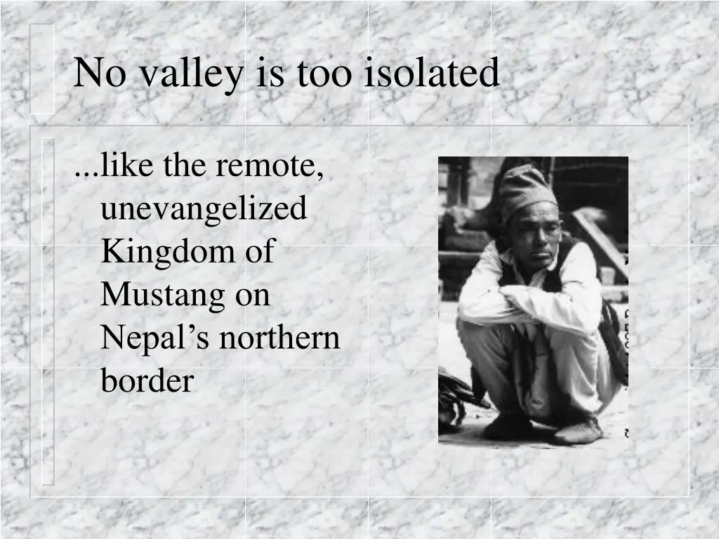 no valley is too isolated