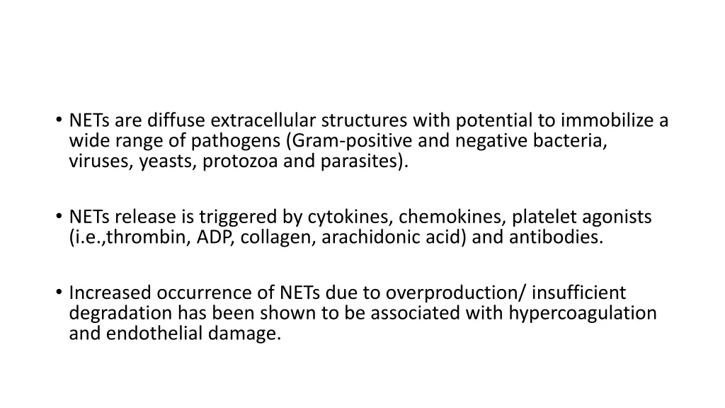 nets are diffuse extracellular structures with