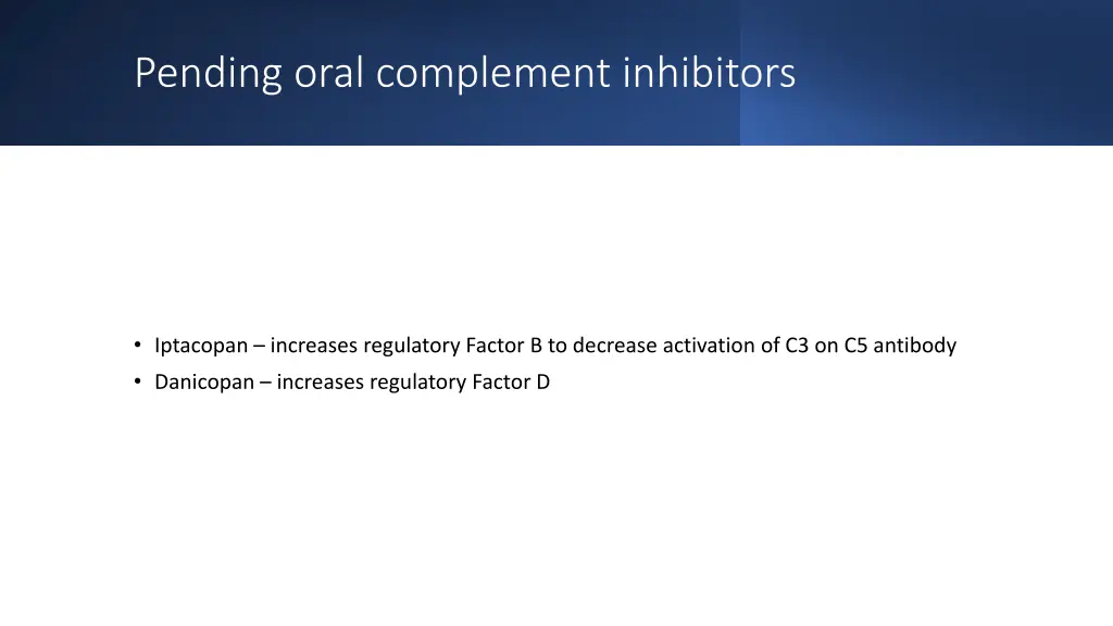 pending oral complement inhibitors