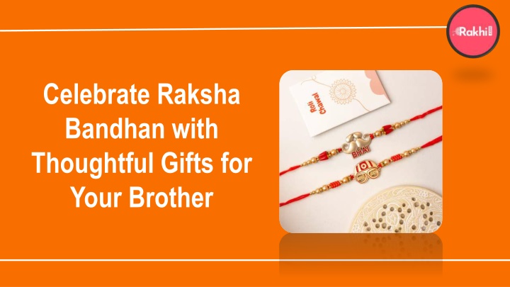 celebrate raksha bandhan with thoughtful gifts