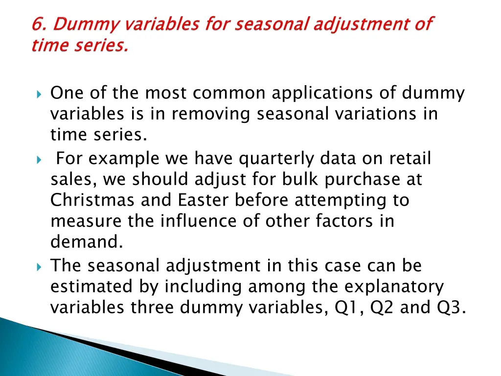 one of the most common applications of dummy