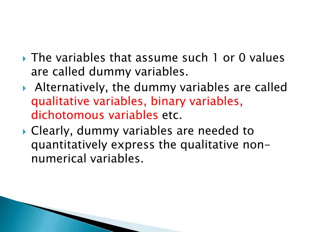 the variables that assume such 1 or 0 values
