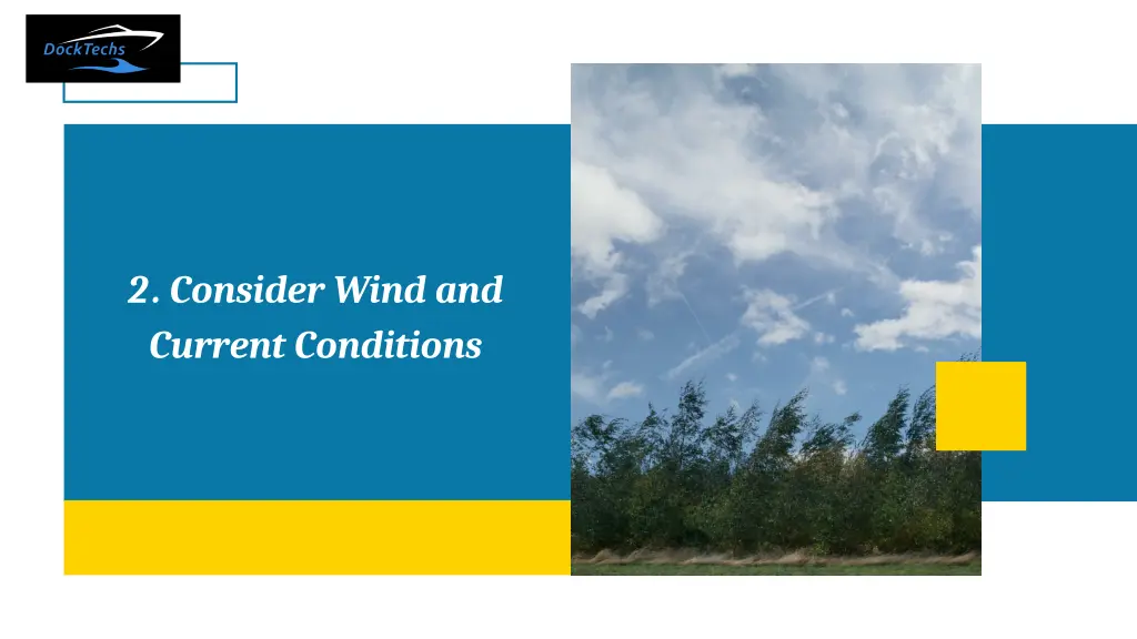 2 consider wind and current conditions
