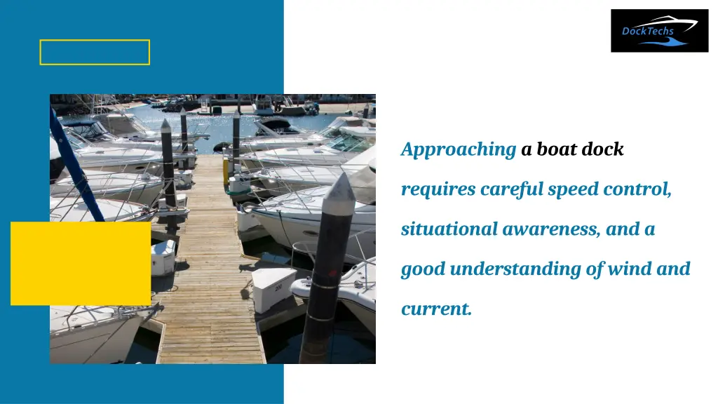 approaching a boat dock