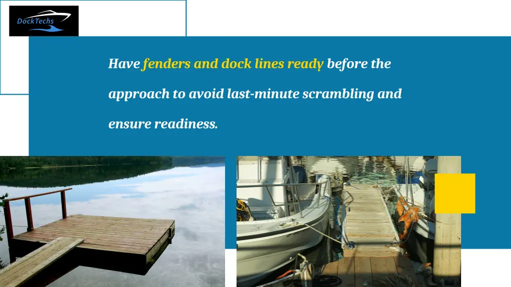 have fenders and dock lines ready before the