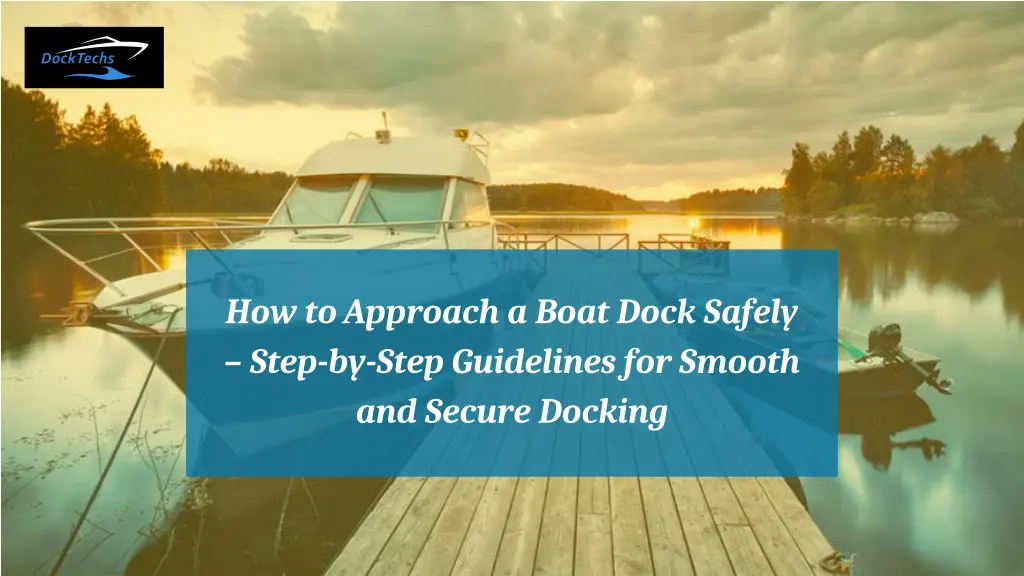 how to approach a boat dock safely step by step