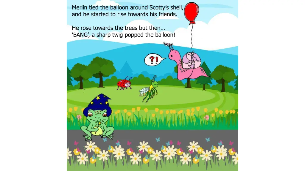 merlin tied the balloon around scotty s shell