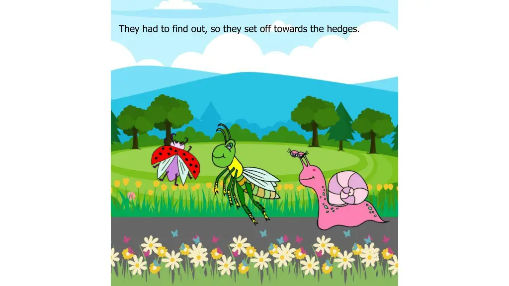 they had to find out so they set off towards