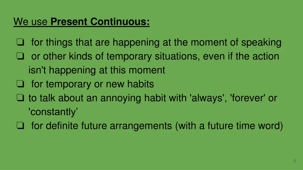 we use present continuous