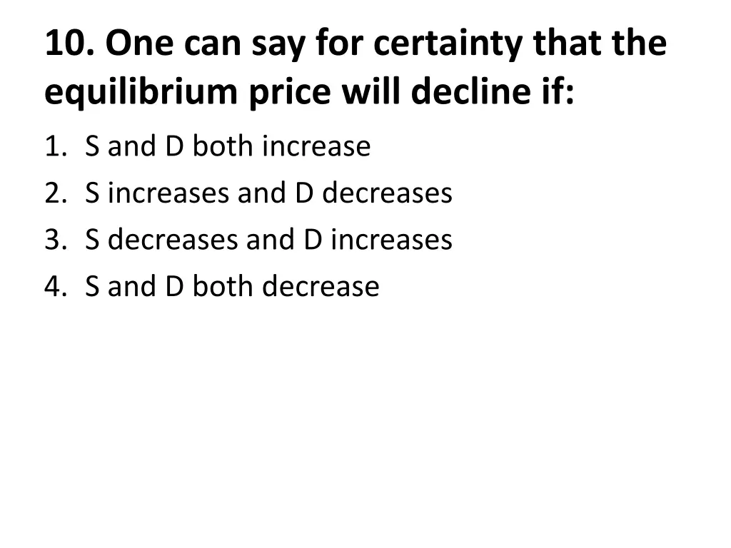 10 one can say for certainty that the equilibrium