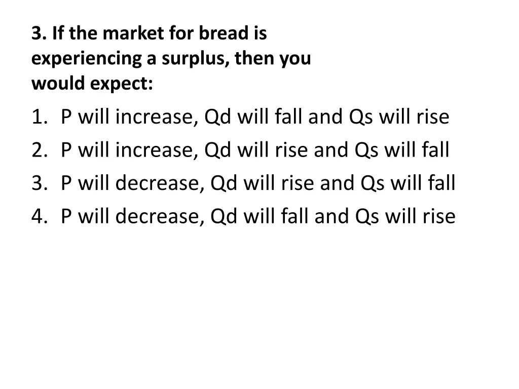 3 if the market for bread is experiencing