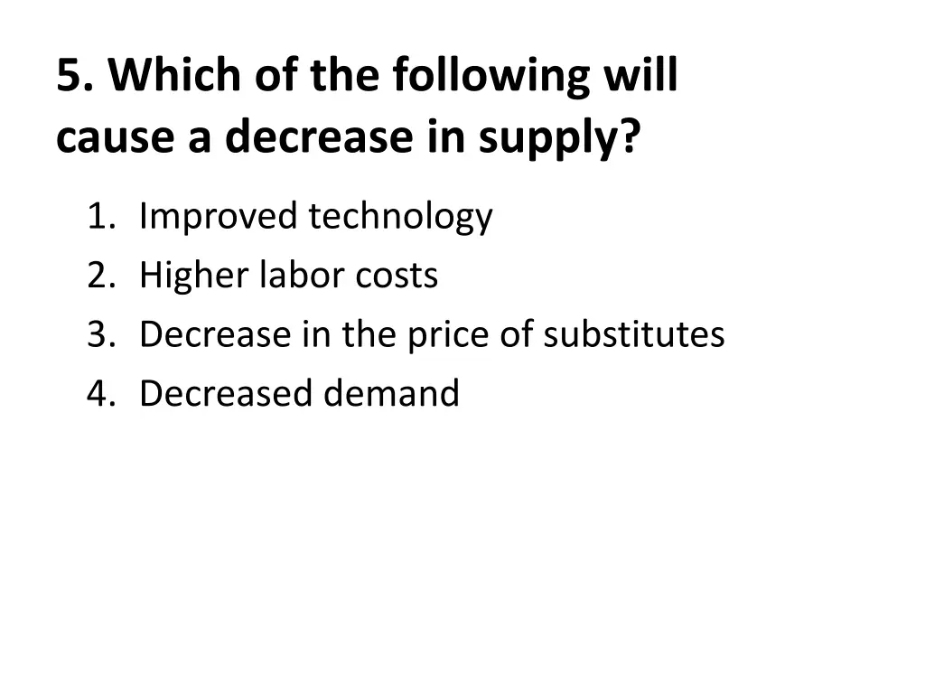 5 which of the following will cause a decrease