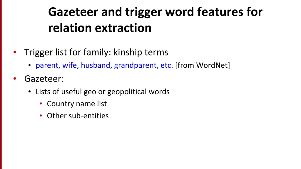 gazeteer and trigger word features for relation