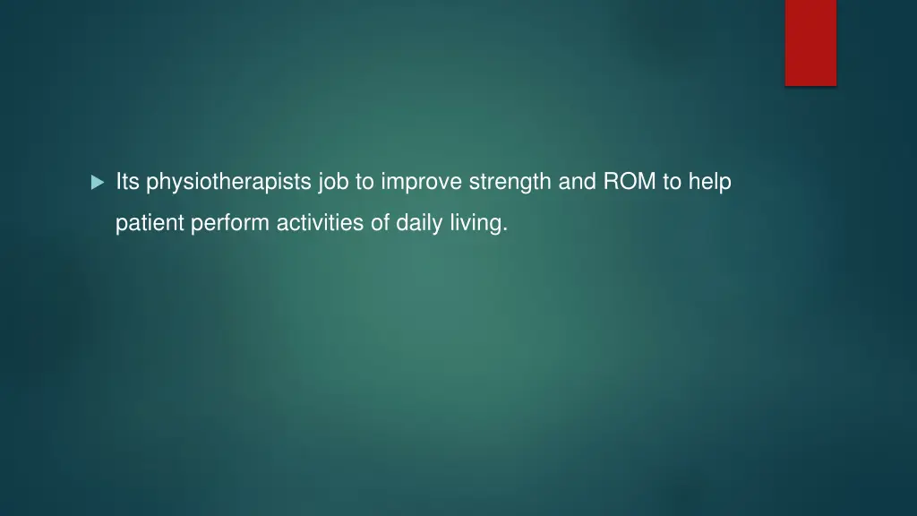 its physiotherapists job to improve strength