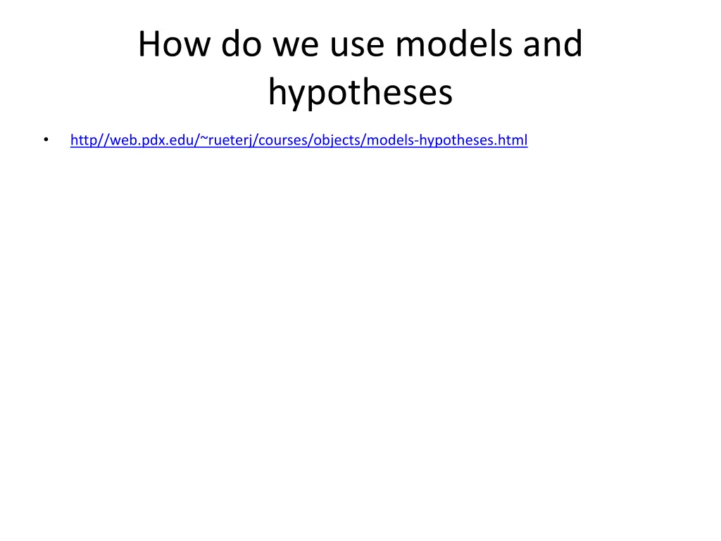 how do we use models and hypotheses