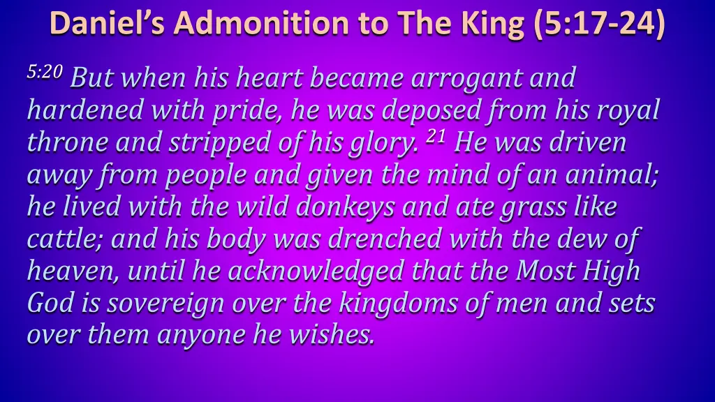 daniel s admonition to the king 5 17 24 1