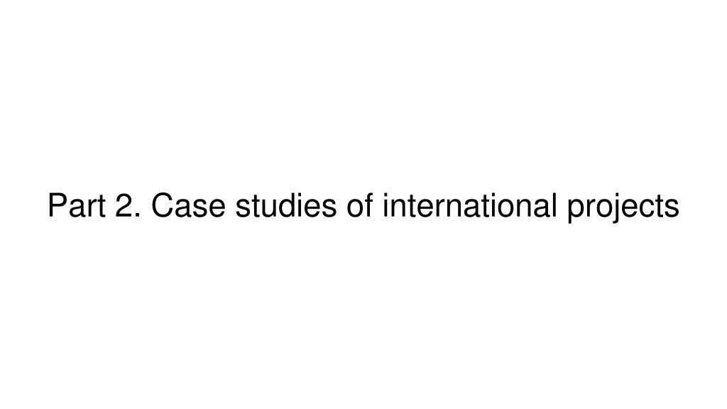 part 2 case studies of international projects