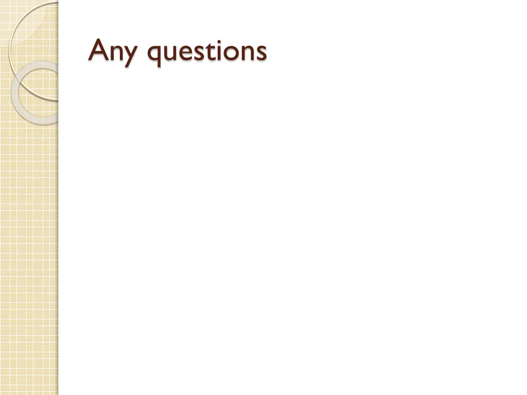 any questions