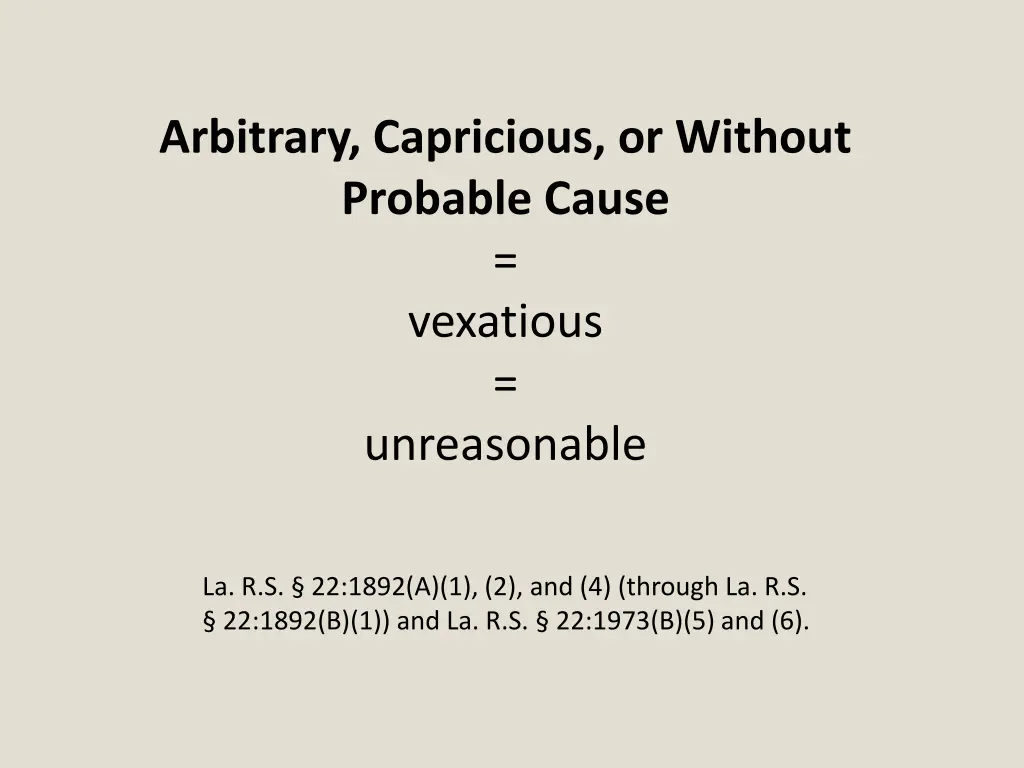 arbitrary capricious or without probable cause