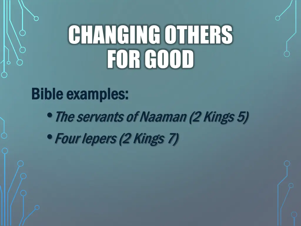 changing others for good