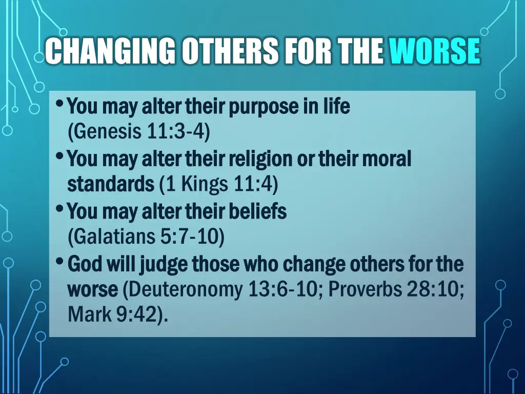 changing others for the worse